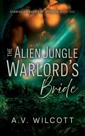 The Alien Jungle Warlord’s Bride (Starfallen Brides of Xytheos #1)