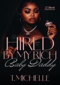 Hired By My Rich Baby Daddy