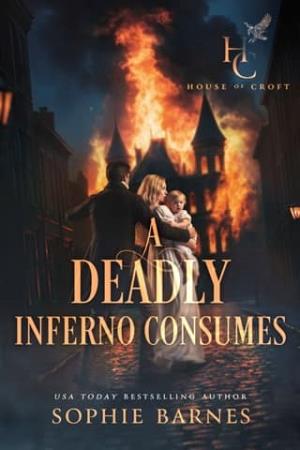 A Deadly Inferno Consumes (House of Croft #6)