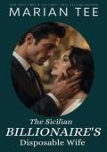 The Sicilian Billionaire’s Disposable Wife (A Billionaire Breaks My Heart #11)