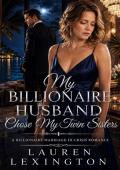 My Billionaire Husband Chose My Twin Sisters (Wives Betrayed #3)