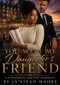 You Were My Daughter’s Friend