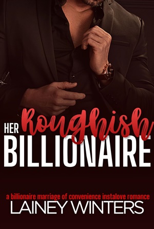 Her Roughish Billionaire (Jaded Billionaires of Willow Ridge #4)