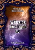 Warrior and Mage AU (Because Canon #8)