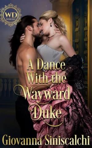A Dance with the Wayward Duke (Wayward Dukes’ Alliance #43)