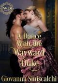 A Dance with the Wayward Duke (Wayward Dukes’ Alliance #43)