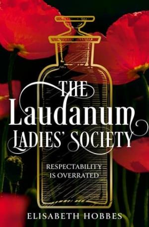 The Laudanum Ladies’ Society