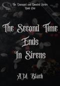 The Second Time Ends In Sirens (The Damaged and Devoted #1)