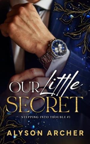 Our Little Secret (Stepping Into Trouble #1)