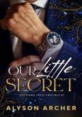 Our Little Secret (Stepping Into Trouble #1)