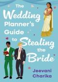 The Wedding Planner’s Guide to Stealing the Bride