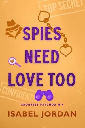 Spies Need Love Too (Adorable Psychos #4)