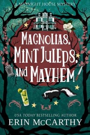 Magnolias, Mint Juleps, and Mayhem (A Midnight House Mystery #3)
