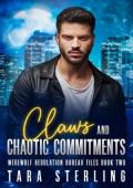Claws & Chaotic Commitments (Werewolf Regulation Bureau Files #2)