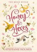 Honey & Hexes (The Mead Witch #1)