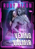 Vexing Valmir (Ice Planet Clones #5)
