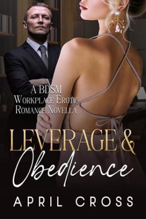 Leverage & Obedience (Standalone Spicy Romance and Completed Series #1)
