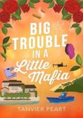 Big Trouble in a Little Mafia