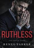Ruthless (The Mafia Code #1)