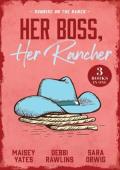 Her Boss, Her Rancher: Sunrise On The Ranch (Sunrise On The Ranch)