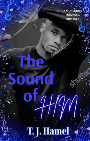 The Sound of Him (Monstrous Survivors #4)
