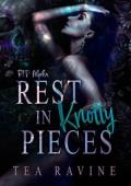 Rest In Knotty Pieces (RIP Alpha #2)