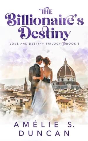 The Billionaire’s Destiny (Love and Destiny Trilogy #3)