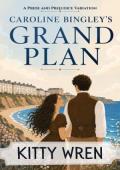Caroline Bingley’s Grand Plan (Pride and Prejudice Happily Ever Afters)