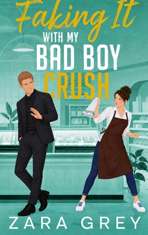 Faking it with my Bad Boy Crush