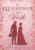 A Question of Worth (The Warrington Bequests #1)