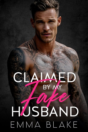Claimed By my Fake Husband (Grumpy Bodyguards for Hire #5)
