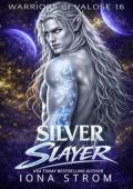 Silver Slayer (Warriors of Valose #16)