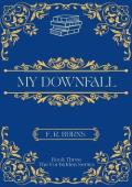 My Downfall (The Forbidden #3)