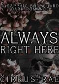 Always Right Here