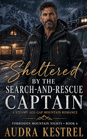 Sheltered by the Search-and-Rescue Captain (Forbidden Mountain Nights #6)