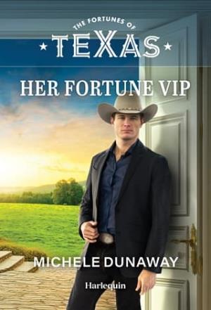 Her Fortune VIP (Fortunes of Texas: Lone Star Windfall #1)