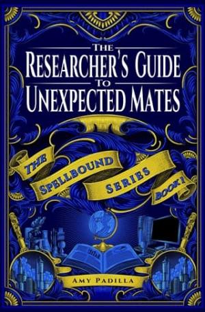 The Researcher’s Guide to Unexpected Mates (The Spellbound #1)