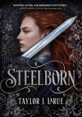 Steelborn (The Steelborn Saga #1)