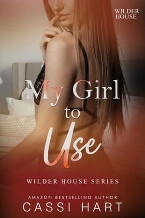 My Girl to Use (Wilder House #4)