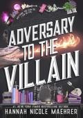 Adversary to the Villain (Assistant to the Villain #4)