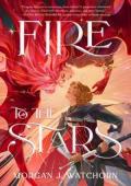 Fire to the Stars