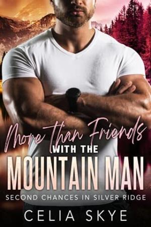 More than Friends with the Mountain Man (Second Chances in Silver Ridge #3)