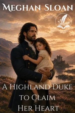 A Highland Duke to Claim Her Heart (Love and Yearning in the Ton #5)