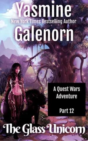 The Glass Unicorn, Part 12 (Quest Wars)