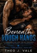 Beneath Rough Hands (Small Town Secrets #1)