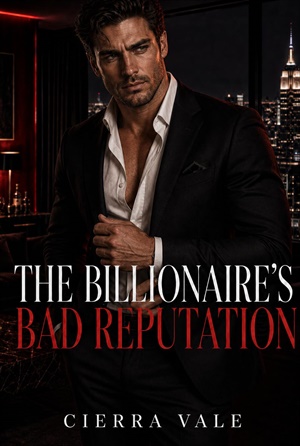 The Billionaire's Bad Reputation (The Billionaire Blacklist #2)