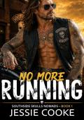 NO MORE RUNNING (Southside Skulls Nomads #1)