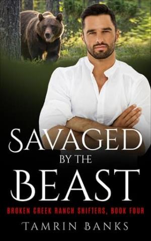 Savaged By the Beast (Broken Creek Ranch Shifters #4)
