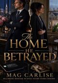 The Home He Betrayed (Cheating Billionaire Second Chance #7)