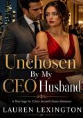 Unchosen By My CEO Husband (Make Them Grovel #1)